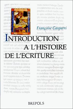 Introduction  l'histoire de l'criture - Auteur : Franoise Gasparri - Brepols Publishers