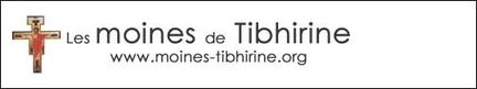 Bienvenue sur le site dédié aux moines de Tibhirine