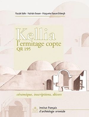 Institut français d'archéologie orientale : Kellia II. L’ermitage copte QR 195. 2. La céramique, les inscriptions, les décors - Collection: FIFAO 49 – ISBN 2-7247-0343-X - 2003