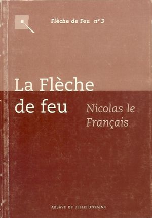 La Flèche de feu - Nicolas le Français, prieur général de l'Ordre des Carmes - 1270 ou 1271
