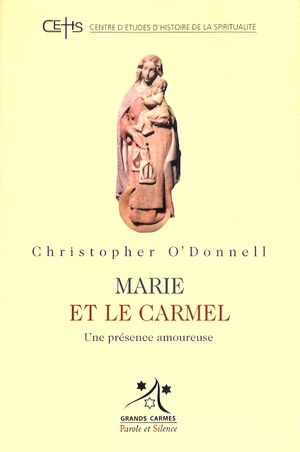Marie et le Carmel - Editions Parole et Silence