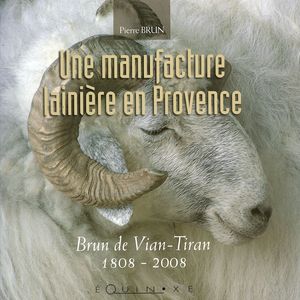 Une manufacture lainire en Provence - Pierre BRUN