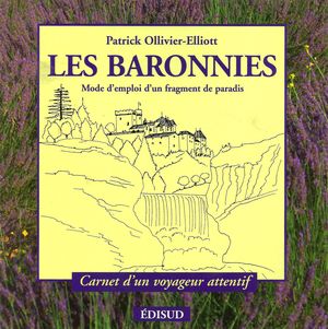Les Baronnies - Mode d'emploi d'un fragment de paradis - Patrick Ollivier-Elliott - Edisud