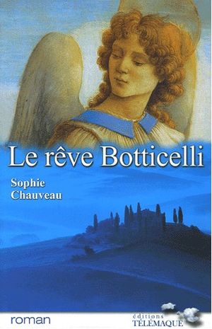Le rve Botticelli - Sophie Chauveau
