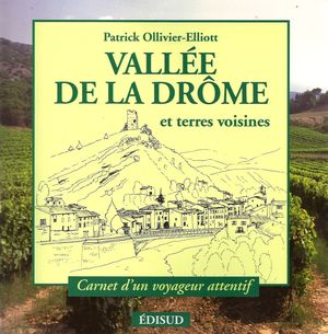 Vallée de la Drôme et terres voisines - Patrick Ollivier-Elliott - Edisud