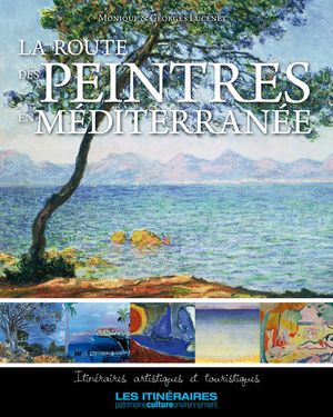 La Route des Peintres en Méditerranée - Monique et Georges Lucenet - Sur La Route (2014)