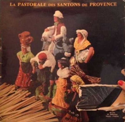 La Pastorale des santons de Provence. Enregistrement musical Polydor, 1957, avec la collaboration musicale de Paul Durand (1907-1977)
