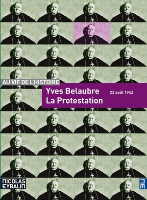 La Protestation - 23 août 1942 - Yves Belaubre - Éditions Nicolas Eybalin, 2012
