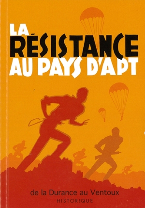 La Résistance au pays d'Apt, de la Durance au Ventoux - Colonel Louis Coste - Imprimerie Mistral, 1974, rééd. 1982