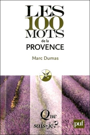Les 100 mots de la Provence - Marc Dumas - PUF