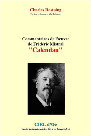 Calendau - Commentaires de l'œuvre de Frdric Mistral par Charles Rostaing