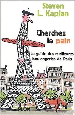 Cherchez le pain - Steven-laurence Kaplan - Plon