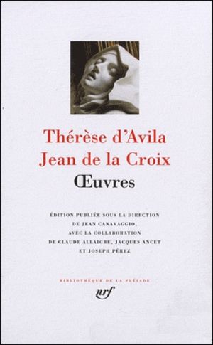 Saint Jean de la Croix, Thérèse d'Avila - Œuvres - NRF