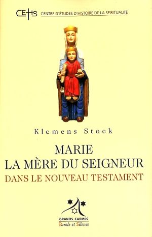 Marie la Mère du Seigneur - Editions Parole et Silence