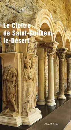 Le clotre de Saint-Guilhem-le-Dsert - Hlne Palouzi et Graldine Mallet - Actes Sud - 2009