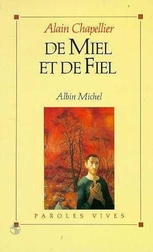 De miel et de fiel - Alain Chapellier - Albin Michel