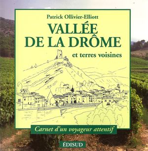 Valle de la Drme et terres voisines - Patrick Ollivier-Elliott - Edisud