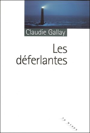 Les dferlantes, roman de Claudie Gallay