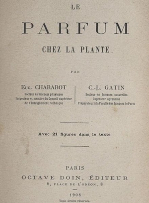 Le parfum chez la plante - Eugne Charabot - Octave Doin, Editeur - Paris 1908