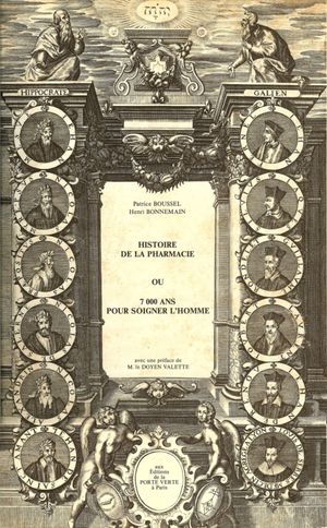 Histoire de la Pharmacie - Patrice Boussel et Henri Bonnemain - Editions de la Porte Verte  Paris - 1977