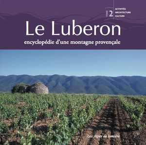 Le Luberon, encyclopédie d'une montagne provençale, tome 2 - Editions Alpes de Lumière