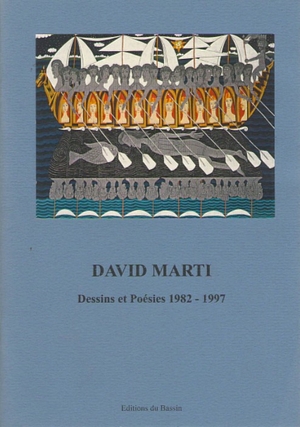 Dessins et Posies 1982 - 1997 - David Marti - ditions du Bassin