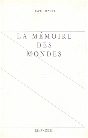 La Mmoires des Mondes - David Marti - Rmanences, 2007