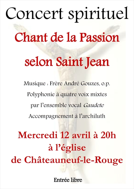12 avril 2017, concert par l'ensemble vocal Gaudete et les prêtres de la cathédrale d'Aix-en-Provence - Église paroissiale de Châteauneuf-le-Rouge (BDR)