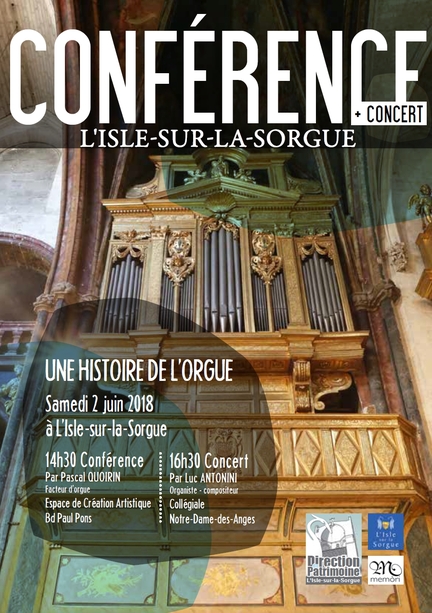 02.06.2018 - Conférence Une histoire de l'orgue et concert en la collégiale Notre-Dame des Anges à L'Isle-sur-la-Sorgue