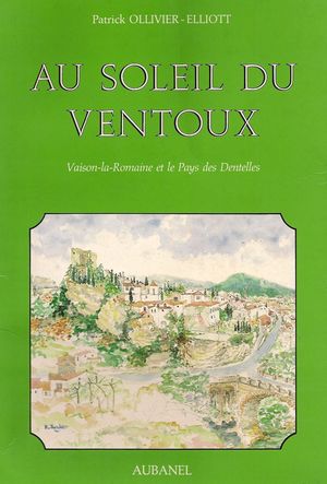 Au soleil du Ventoux - Patrick Ollivier-Elliott - Aubanel