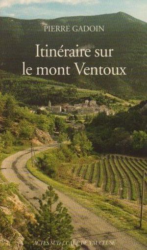 Itinraire sur le mont Ventoux - Pierre Gadoin - Actes Sud et le CAUE de Vaucluse