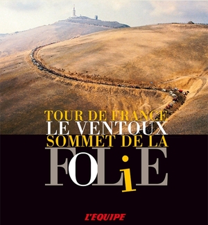 Le Ventoux - Sommet de la folie - L'Equipe