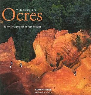 Visite au pays des Ocres - Fanny Toulemonde - Jos Nicolas - Nouvelles Editions Loubatires