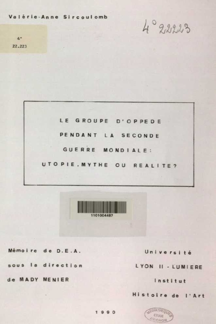 Le Groupe d'Oppde pendant la Seconde Guerre mondiale : utopie, mythe ou ralit ? Valrie-Anne Sircoulomb - Mmoire de DEA, Universit Lyon II-Louis-Lumire, 1990