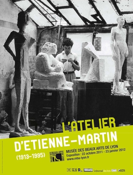 Exposition L'Atelier d'tienne Martin, Muse des beaux-arts de Lyon, 2011