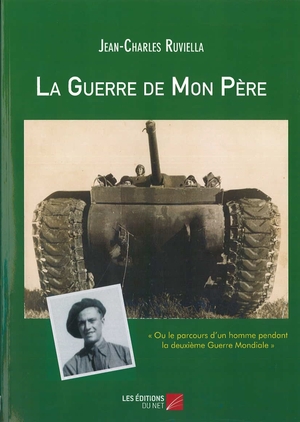 La guerre de mon pre - Jean-Charles Ruviella, ditions du Net, 2015