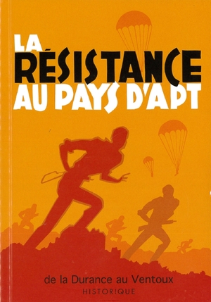 La Rsistance au pays d'Apt, de la Durance au Ventoux - Colonel Louis Coste - Imprimerie Mistral, 1974, rd. 1982