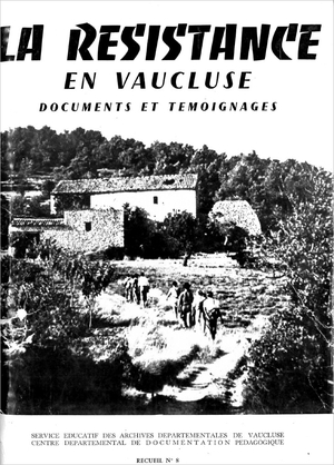 La Rsistance en Vaucluse - Documents et tmoignages - Serge Issautier - Service ducatif des archives dpartementales de Vaucluse et du CDDP, 1981