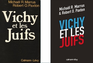 Vichy et les juifs - Robert Owen Paxton et Michal Marrus - Calmann-Lvy, 1981 et 2015