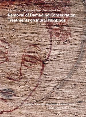 Removal of damaging conservation treatments on mural paintings - Hlne Svahn Garreau