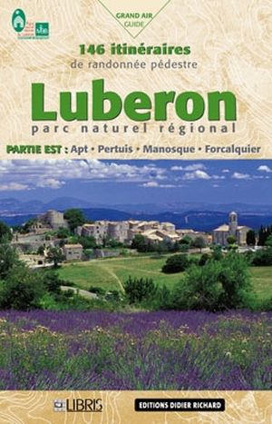 Guide Parc naturel régional du Luberon Est - Editions Didier Richard